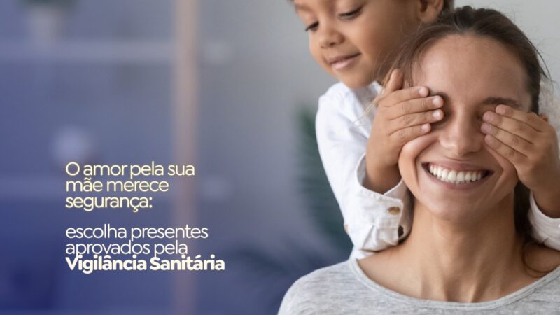 SESAU lança campanha “Presente seguro é presente de amor” para reforçar cuidados no Dia das Mães